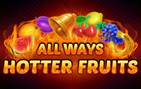 Allways Hotter Fruits